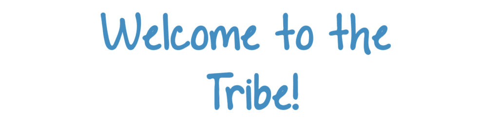 Welcome to the Tribe!